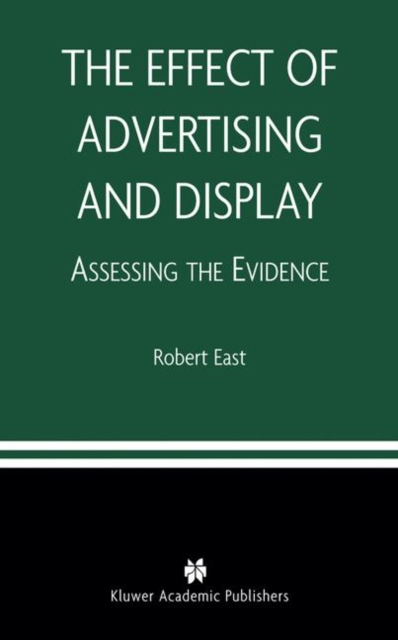The Effect of Advertising and Display : Assessing the Evidence, Paperback / softback Book