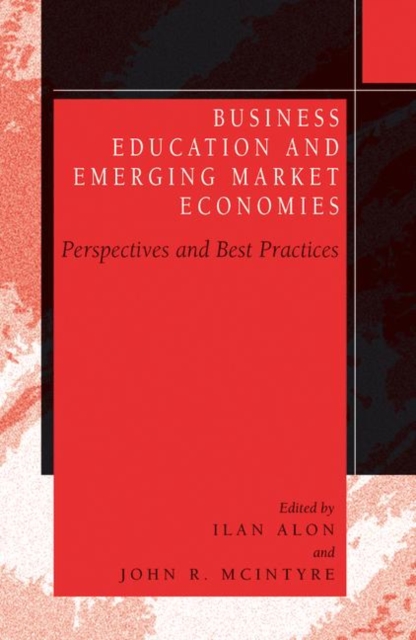 Business Education in Emerging Market Economies : Perspectives and Best Practices, Paperback / softback Book
