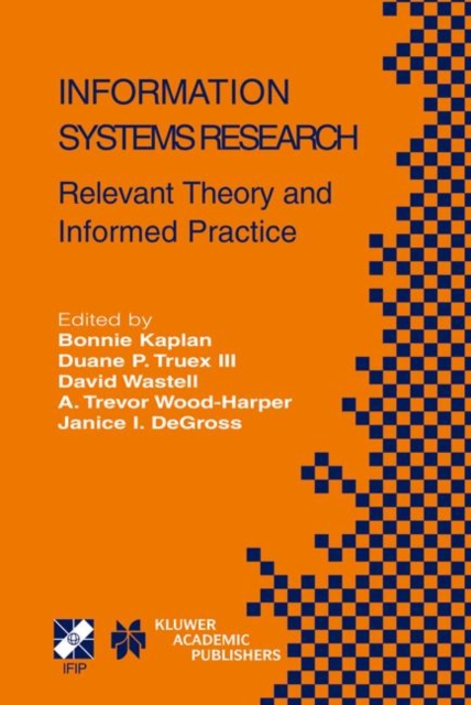 Information Systems Research : Relevant Theory and Informed Practice, Paperback / softback Book