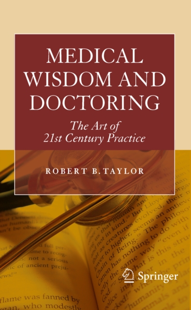 Medical Wisdom and Doctoring : The Art of 21st Century Practice, PDF eBook