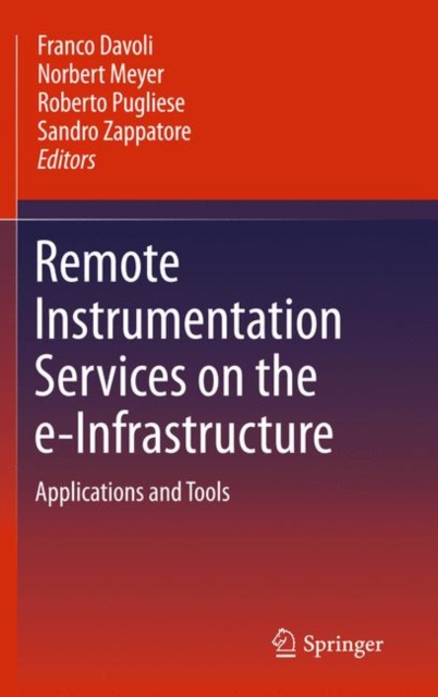 Remote Instrumentation Services on the e-Infrastructure : Applications and Tools, Hardback Book