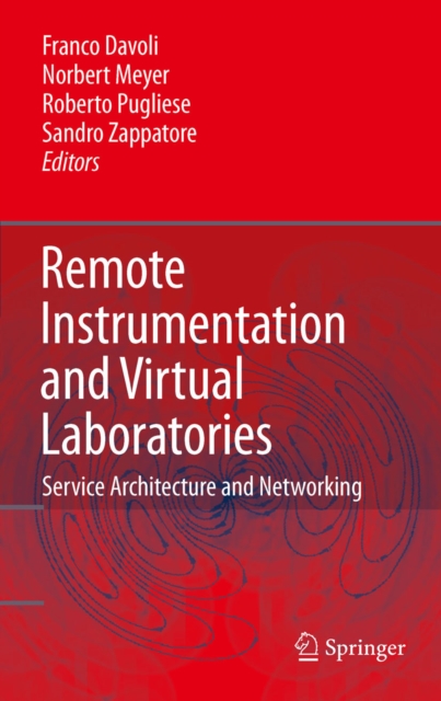 Remote Instrumentation and Virtual Laboratories : Service Architecture and Networking, PDF eBook