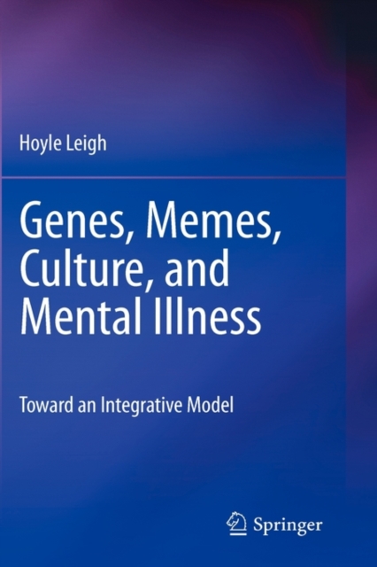 Genes, Memes, Culture, and Mental Illness : Toward an Integrative Model, Hardback Book