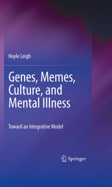 Genes, Memes, Culture, and Mental Illness : Toward an Integrative Model, PDF eBook