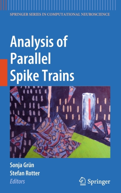 Analysis of Parallel Spike Trains, Hardback Book