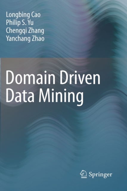 Domain Driven Data Mining, Hardback Book