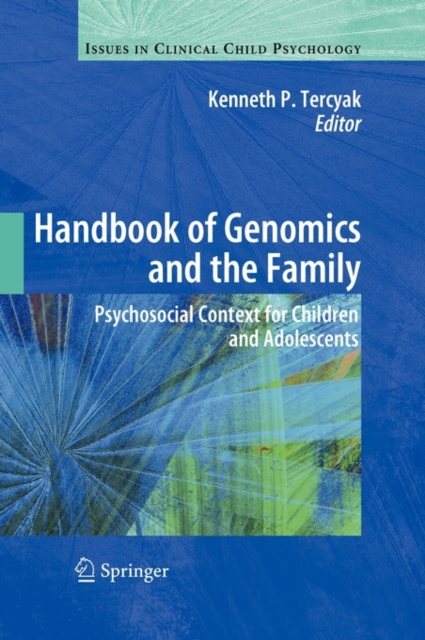 Handbook of Genomics and the Family : Psychosocial Context for Children and Adolescents, Hardback Book