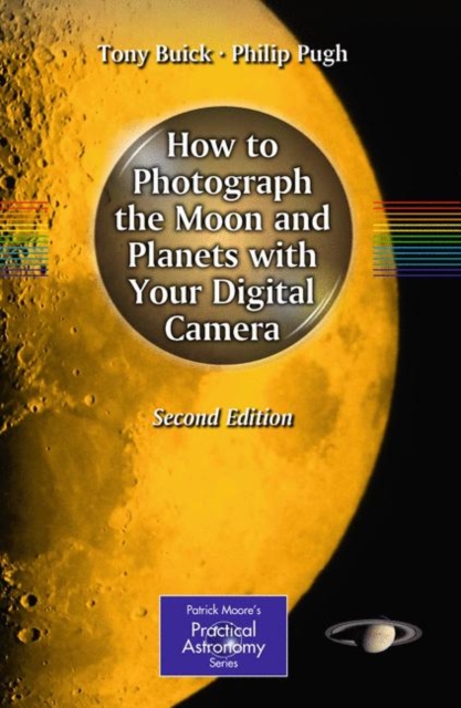 How to Photograph the Moon and Planets with Your Digital Camera, Paperback / softback Book