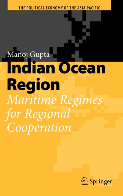 Indian Ocean Region : Maritime Regimes for Regional Cooperation, Hardback Book