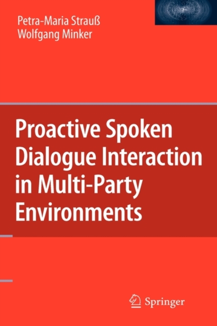Proactive Spoken Dialogue Interaction in Multi-Party Environments, Hardback Book