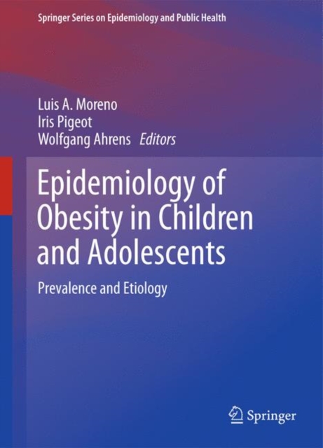 Epidemiology of Obesity in Children and Adolescents : Prevalence and Etiology, Hardback Book