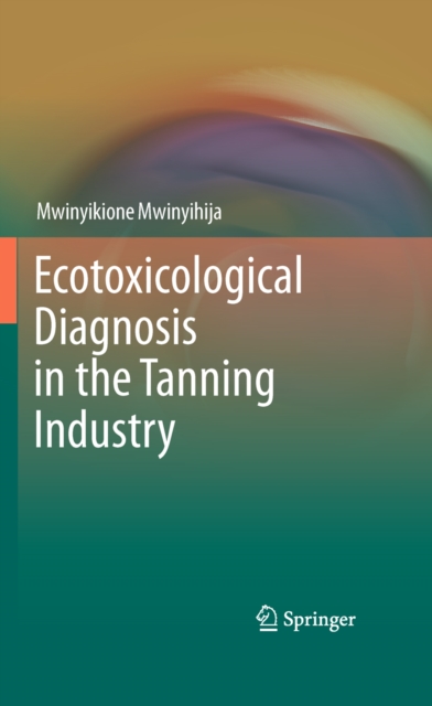 Ecotoxicological Diagnosis in the Tanning Industry, PDF eBook