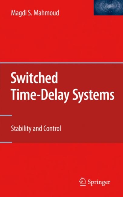 Switched Time-Delay Systems : Stability and Control, Hardback Book