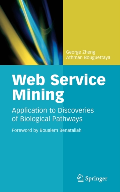 Web Service Mining : Application to Discoveries of Biological Pathways, Hardback Book