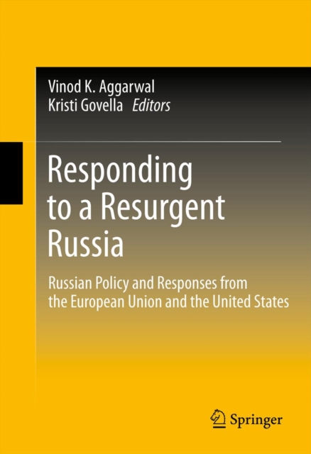 Responding to a Resurgent Russia : Russian Policy and Responses from the European Union and the United States, PDF eBook