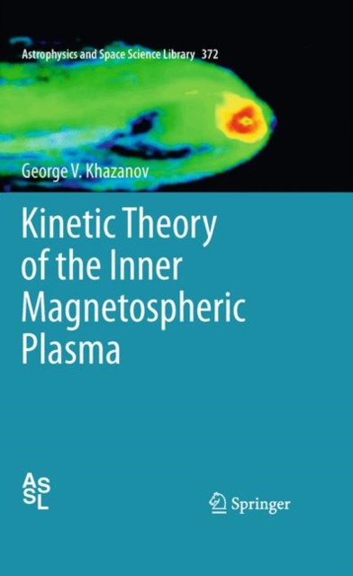 Kinetic Theory of the Inner Magnetospheric Plasma, Hardback Book