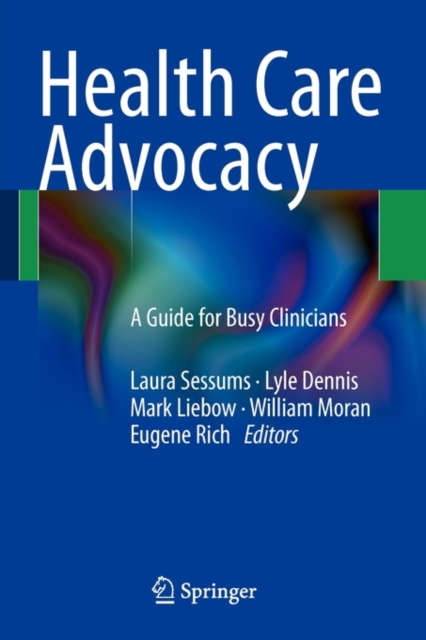 Health Care Advocacy : A Guide for Busy Clinicians, Paperback / softback Book