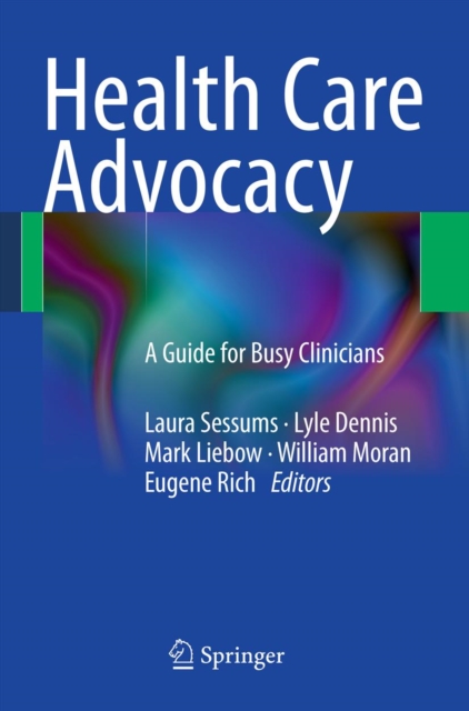 Health Care Advocacy : A Guide for Busy Clinicians, PDF eBook