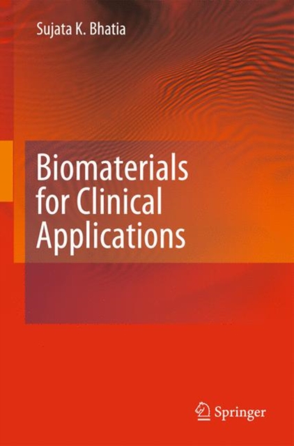 Biomaterials for Clinical Applications, Hardback Book