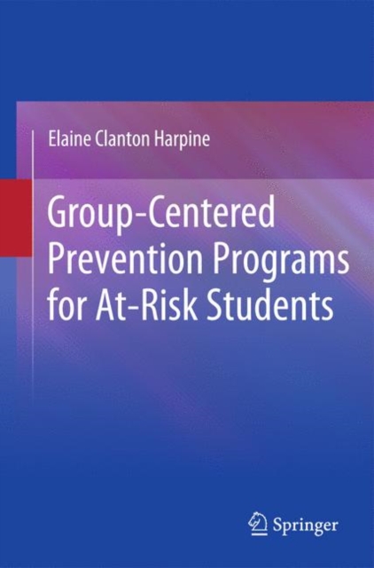 Group-centered Prevention Programs for At-risk Students, Hardback Book