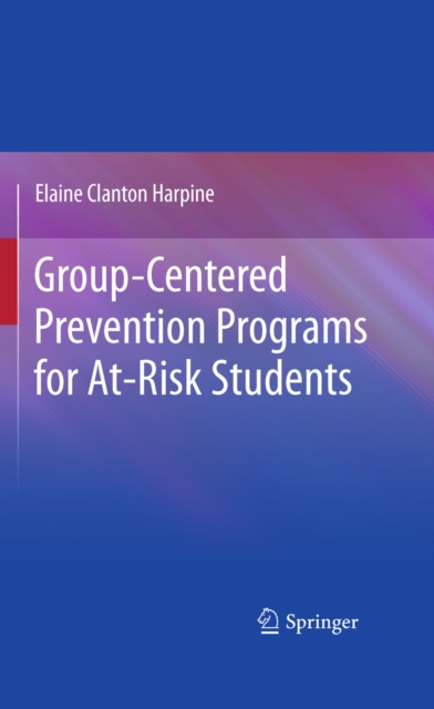Group-Centered Prevention Programs for At-Risk Students, PDF eBook