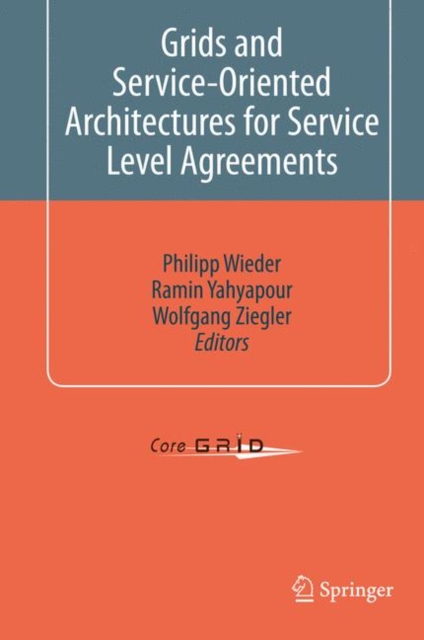 Grids and Service-Oriented Architectures for Service Level Agreements, Hardback Book
