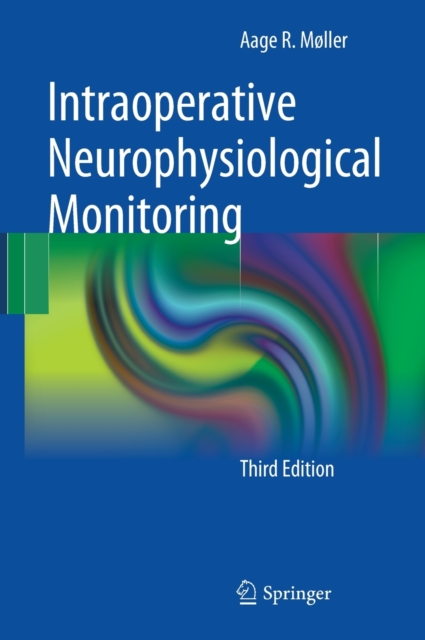 Intraoperative Neurophysiological Monitoring, Hardback Book