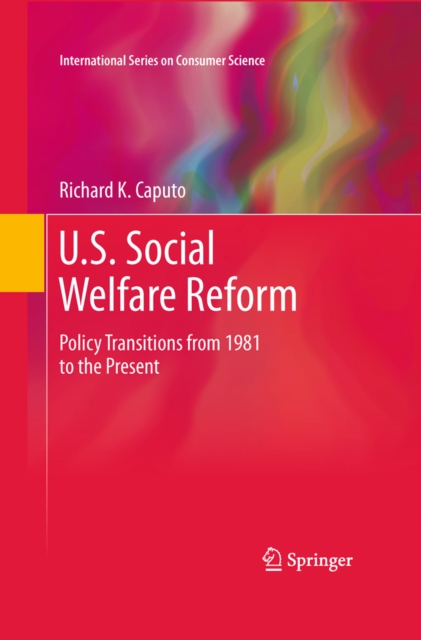 U.S. Social Welfare Reform : Policy Transitions from 1981 to the Present, PDF eBook