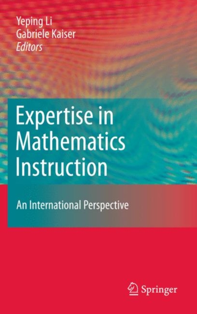 Expertise in Mathematics Instruction : An International Perspective, Hardback Book