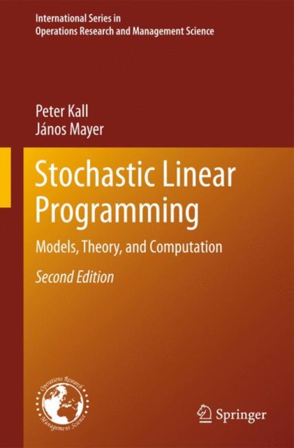Stochastic Linear Programming : Models, Theory, and Computation, Hardback Book