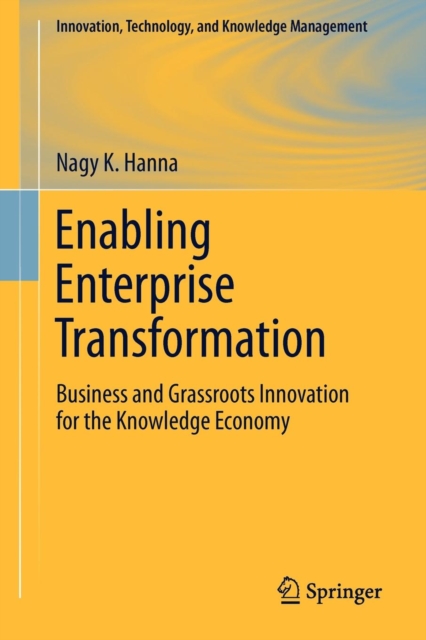 Enabling Enterprise Transformation : Business and Grassroots Innovation for the Knowledge Economy, Paperback / softback Book
