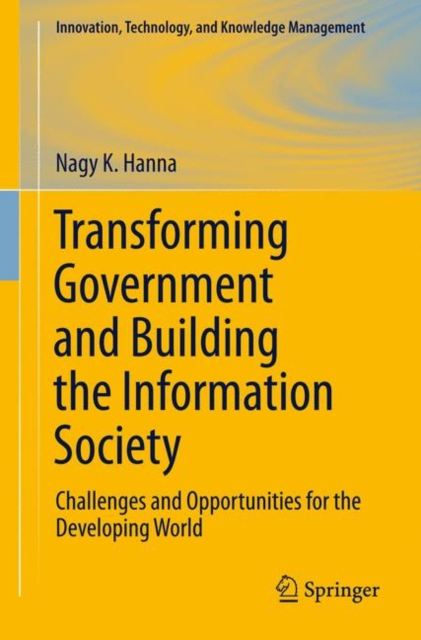 Transforming Government and Building the Information Society : Challenges and Opportunities for the Developing World, Paperback / softback Book