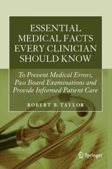 Essential Medical Facts Every Clinician Should Know : To Prevent Medical Errors, Pass Board Examinations and Provide Informed Patient Care, PDF eBook