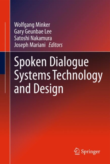 Spoken Dialogue Systems Technology and Design, Hardback Book
