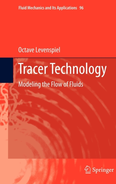 Tracer Technology : Modeling the Flow of Fluids, Hardback Book