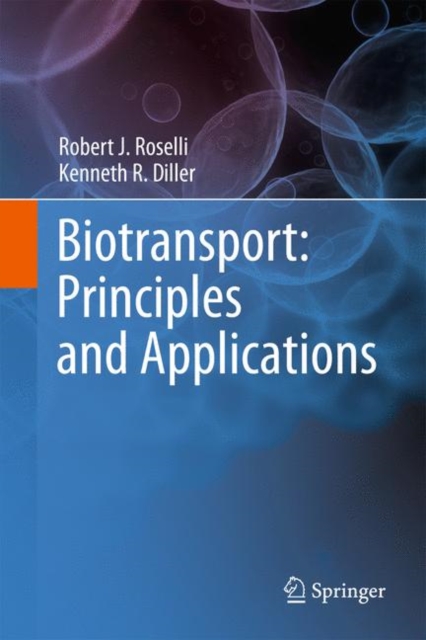 Biotransport: Principles and Applications, Hardback Book