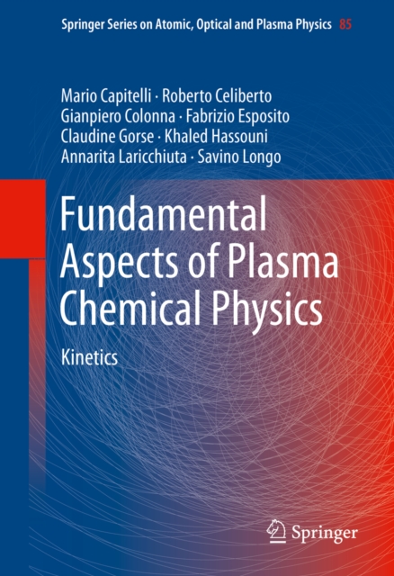 Fundamental Aspects of Plasma Chemical Physics : Kinetics, PDF eBook
