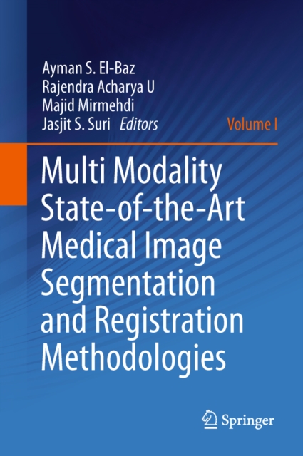 Multi Modality State-of-the-Art Medical Image Segmentation and Registration Methodologies : Volume 1, PDF eBook