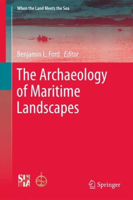 The Archaeology of Maritime Landscapes, Hardback Book