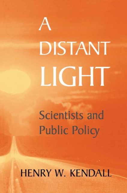 A Distant Light : Scientists and Public Policy, PDF eBook
