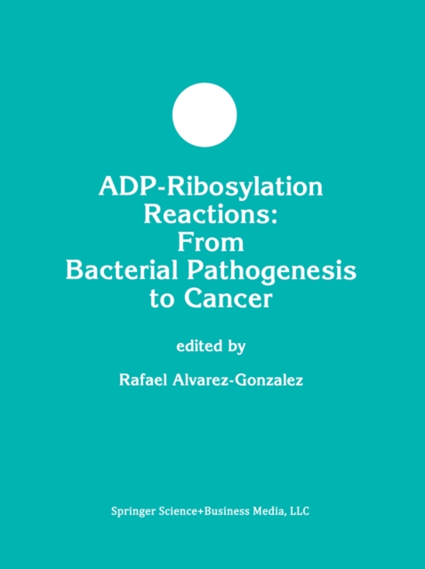 ADP-Ribosylation Reactions : From Bacterial Pathogenesis to Cancer, PDF eBook