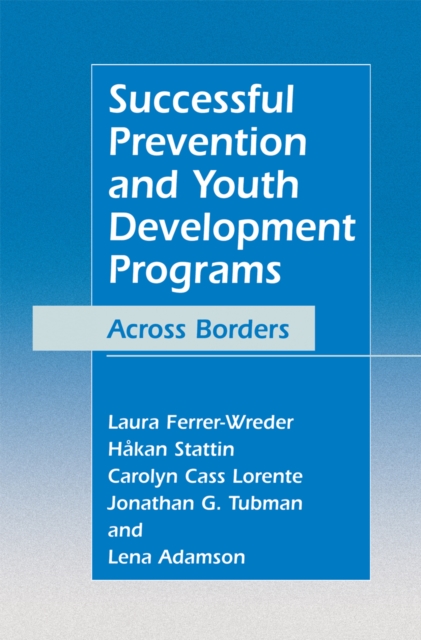 Successful Prevention and Youth Development Programs : Across Borders, PDF eBook