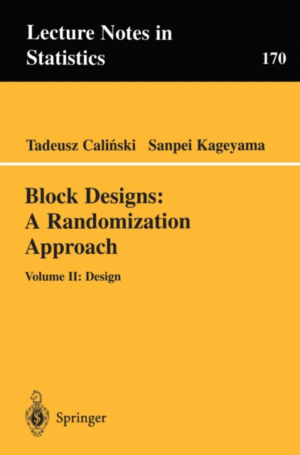 Block Designs: A Randomization Approach : Volume II: Design, PDF eBook