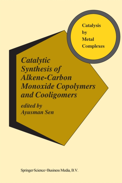 Catalytic Synthesis of Alkene-Carbon Monoxide Copolymers and Cooligomers, PDF eBook