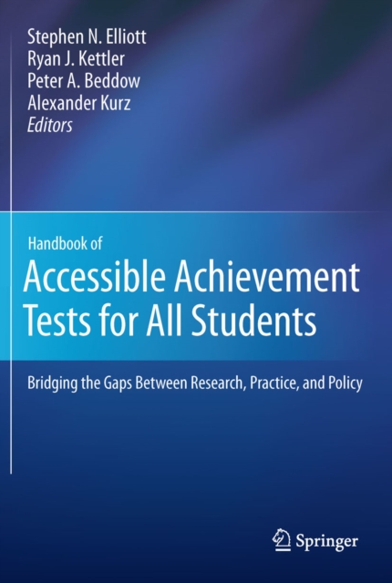 Handbook of Accessible Achievement Tests for All Students : Bridging the Gaps Between Research, Practice, and Policy, PDF eBook
