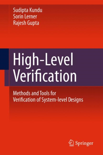 High-Level Verification : Methods and Tools for Verification of System-Level Designs, Hardback Book