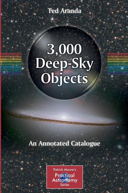 3,000 Deep-Sky Objects : An Annotated Catalogue, Paperback / softback Book