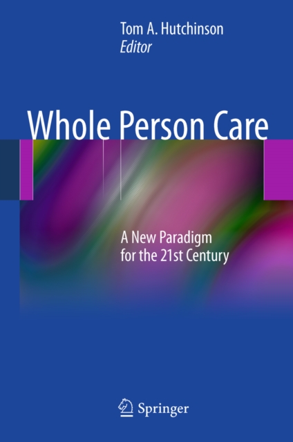 Whole Person Care : A New Paradigm for the 21st Century, PDF eBook
