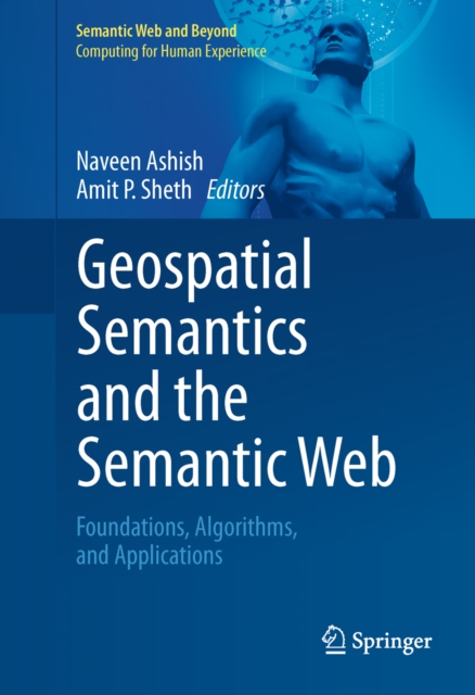 Geospatial Semantics and the Semantic Web : Foundations, Algorithms, and Applications, PDF eBook