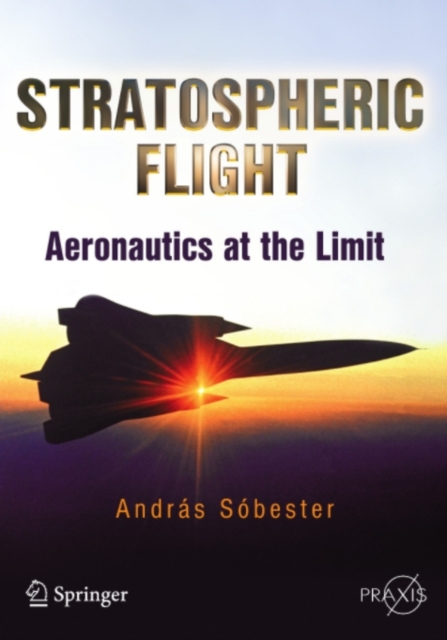 Stratospheric Flight : Aeronautics at the Limit, PDF eBook